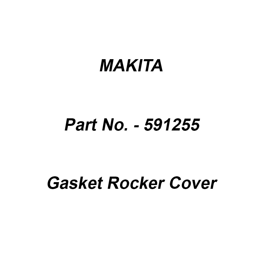 Makita Gasket Rocker Cover 595341 Suitable For PLM4620N2, Part No 591255