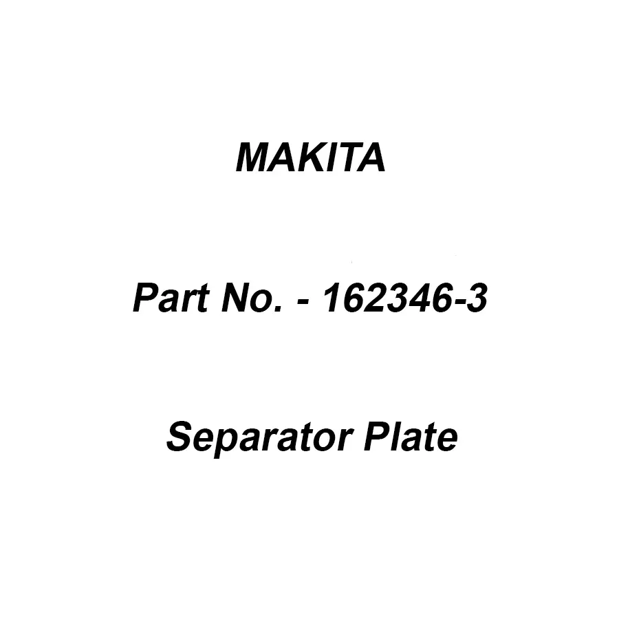 Makita Separator Plate Suitable For EB7650TH, Part No 162346-3