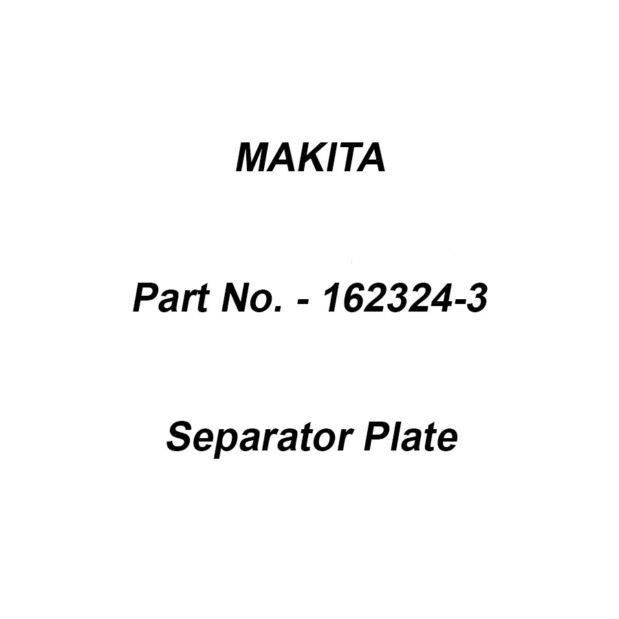 Makita Separator Plate Suitable For EJ2650LHG, Part No 162324-3