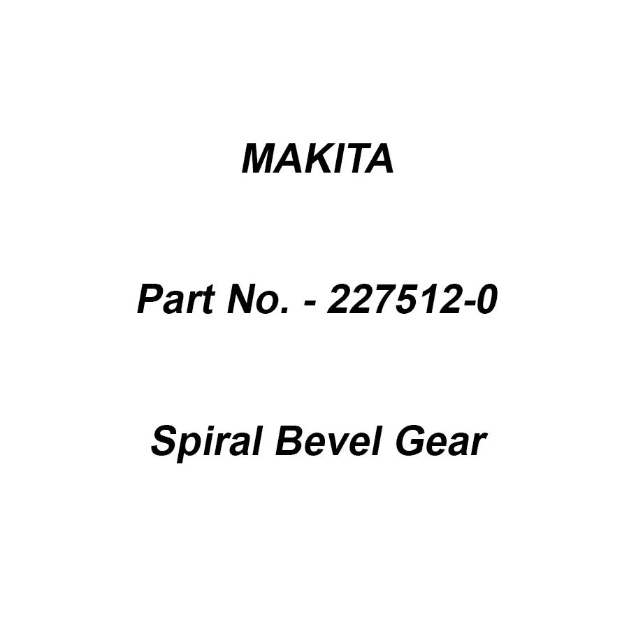 Makita Spiral Bevel Gear Size 52 mm Suitable For 9227C, Part No 227512-0