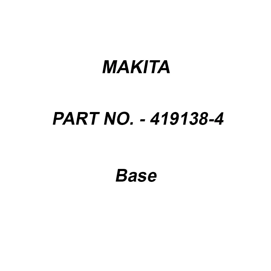 Makita Base Suitable For 3709, Part No 419138-4