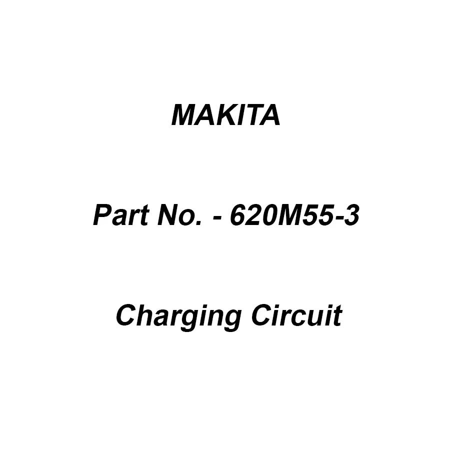 Makita Charging Circuit Suitable For DC40WA, Part No 620M55-3