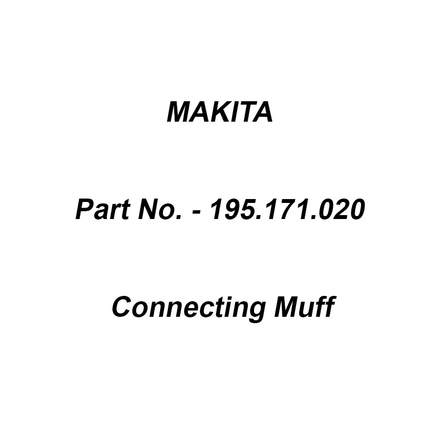 Makita Connecting Muff Suitable For EA4301, Part No 195.171.020