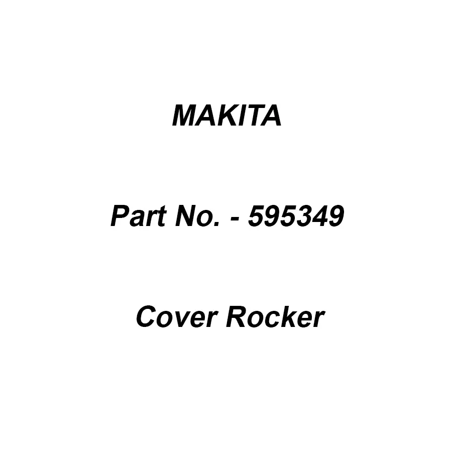 Makita Cover Rocker Suitable For PLM4620N2, Part No 595349