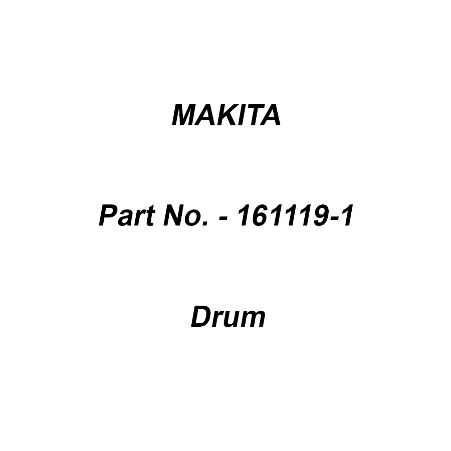 Makita Drum Suitable For 1911B, Part No 161119-1