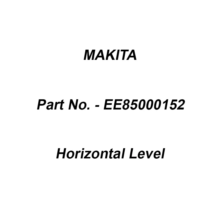 Makita Horizontal Level Size H29 Suitable For P-54190, Part No EE85000152