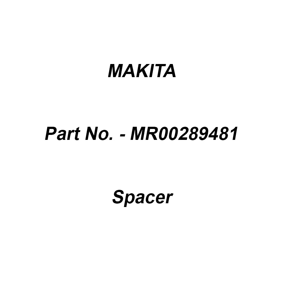 Makita Spacer Suitable For EA3110T, Part No MR00289481