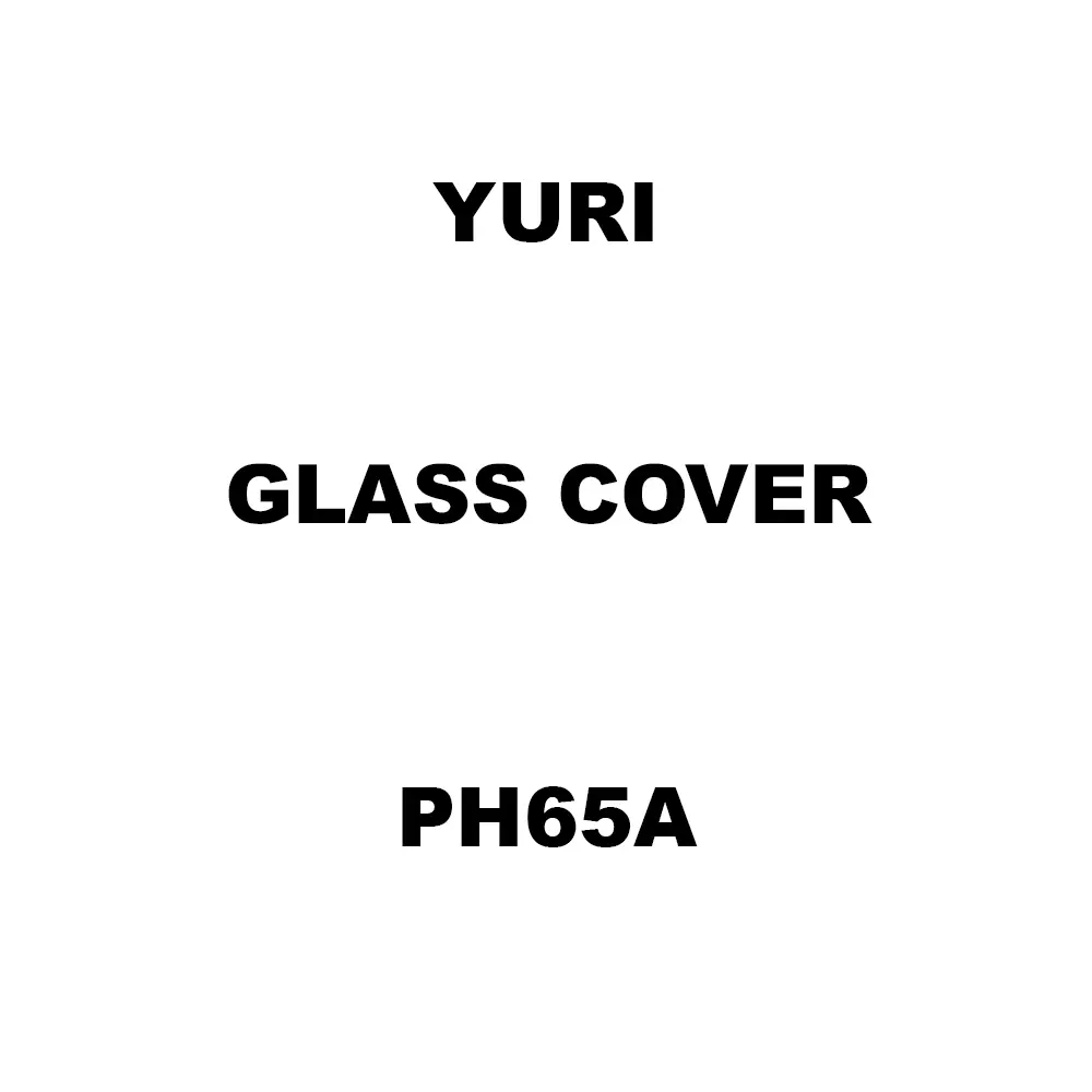Yuri Glass Cover Spare for Demolition & Breaker PH65A