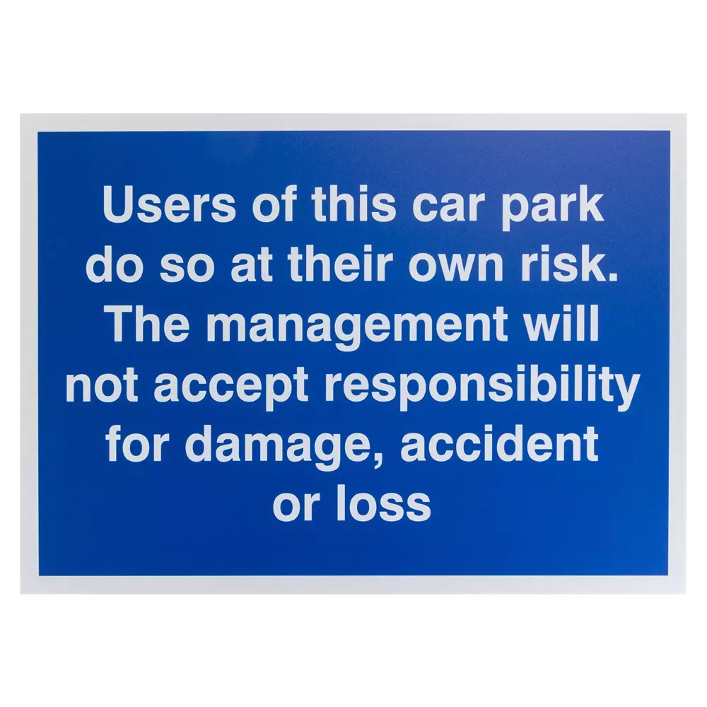 RS PRO Sign Users of This Car Park Do So at Their Own Risk. the Management Will Not Accept 350x250 mm Polyester, 146436