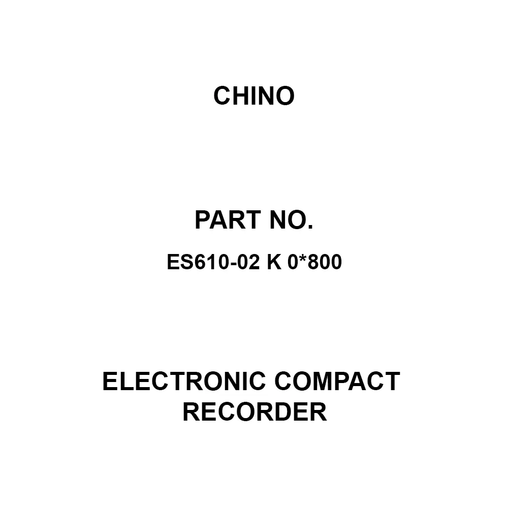 CHINO Electronic Compact Recorder 0 to 800 ℃ Temperature Measurement Range Input signal: thermocouple Input, ES610-02 K 0*800