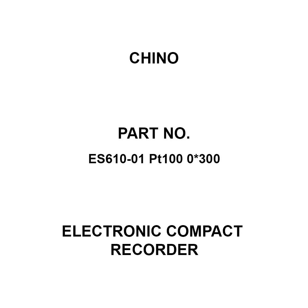 CHINO Electronic Compact Recorder 0 to 300 ℃ Temperature Measurement Range Input signal: thermocouple, ES610-01 Pt100 0*300