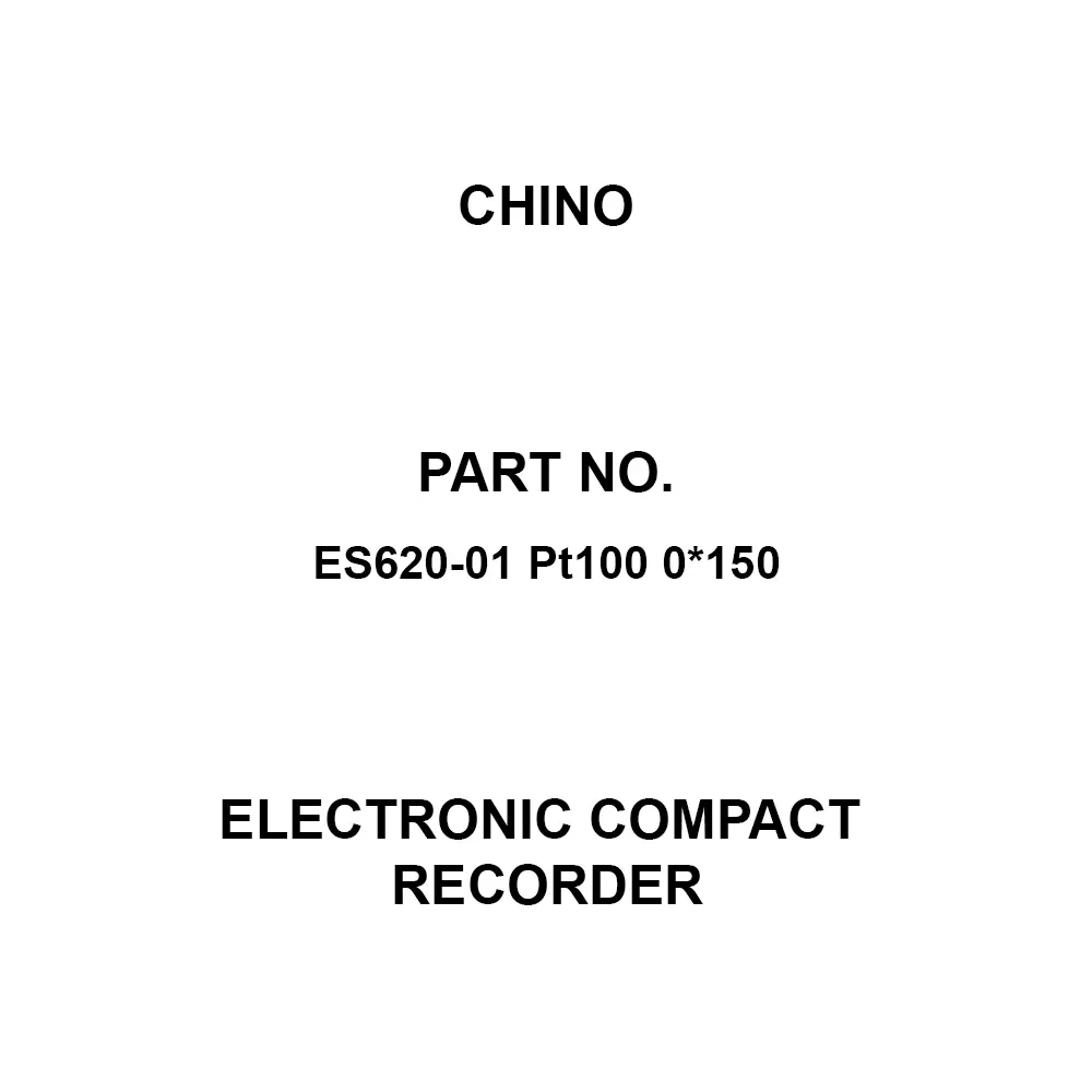 CHINO Electronic Compact Recorder 0 to 150 ℃ Temperature Measurement Range Input signal: RTD Input 1, ES620-01 Pt100 0*150