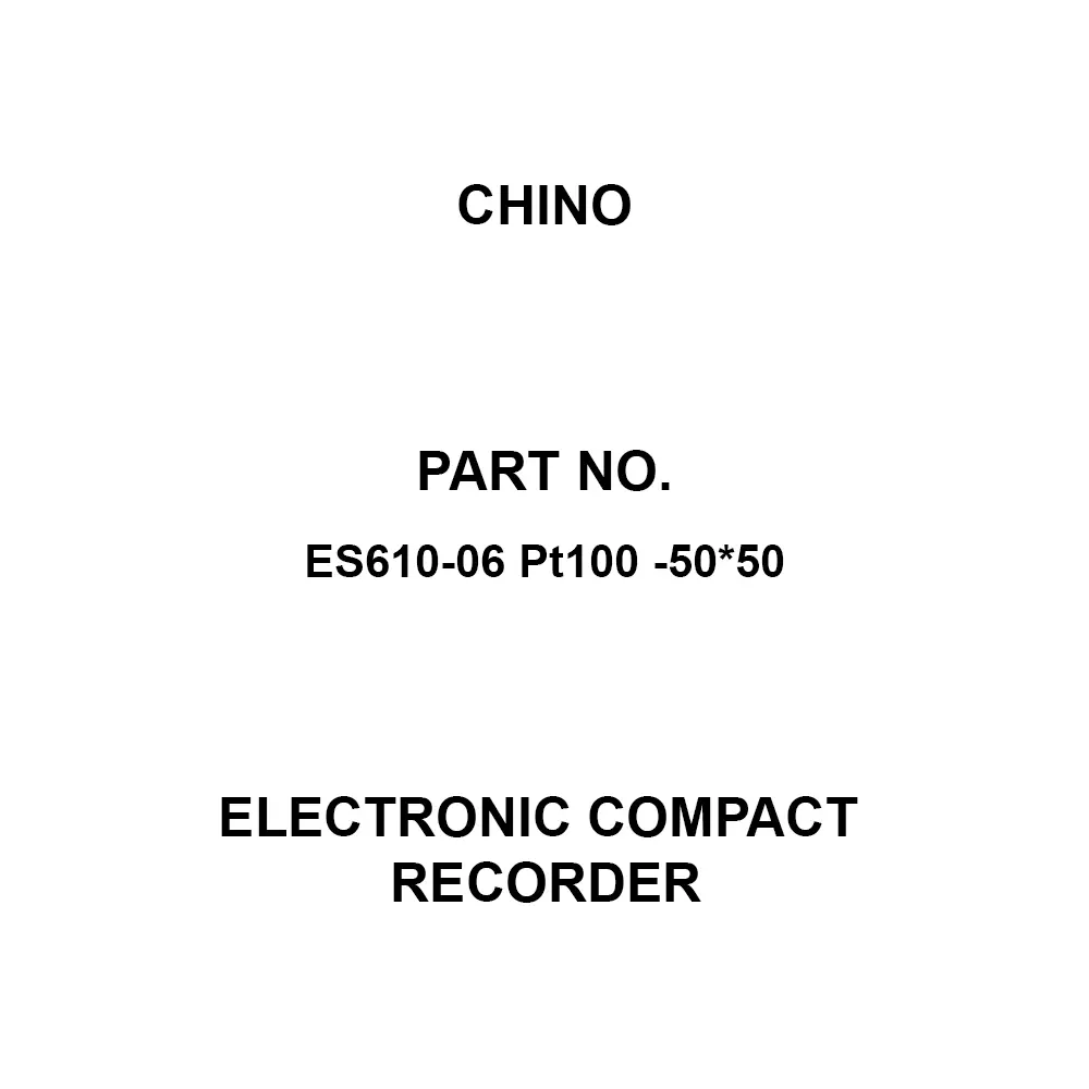 CHINO Electronic Compact Recorder -50 to 50 ℃ Temperature Measurement Range Input signal: thermocouple, ES610-06 Pt100 -50*50