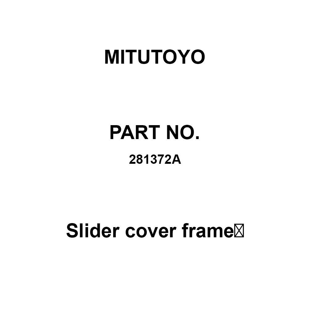 Mitutoyo Slider Cover Frame for 192-130, 192-131, 192-132, 192-133, 192-140, 192-141, 192-142, 192-143, 281372A