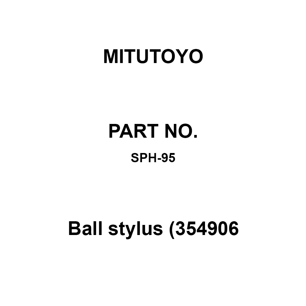Mitutoyo Ball Stylus (354906 fro Arm No.: AB-31, AB-32, AB-37, AB-91・92, SPH-95