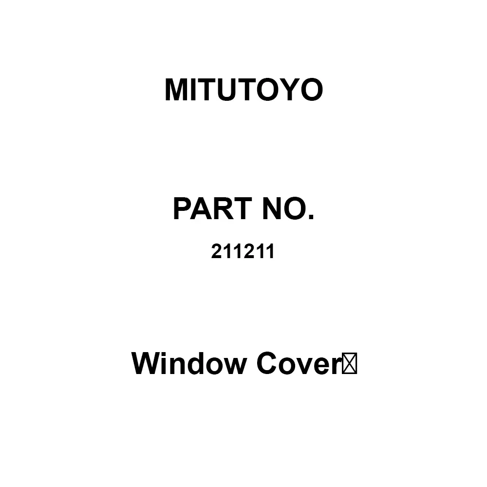 Mitutoyo Window Cover for 523-102, 523-103, 523-104, 523-108, 523-109, 523-110, 211211