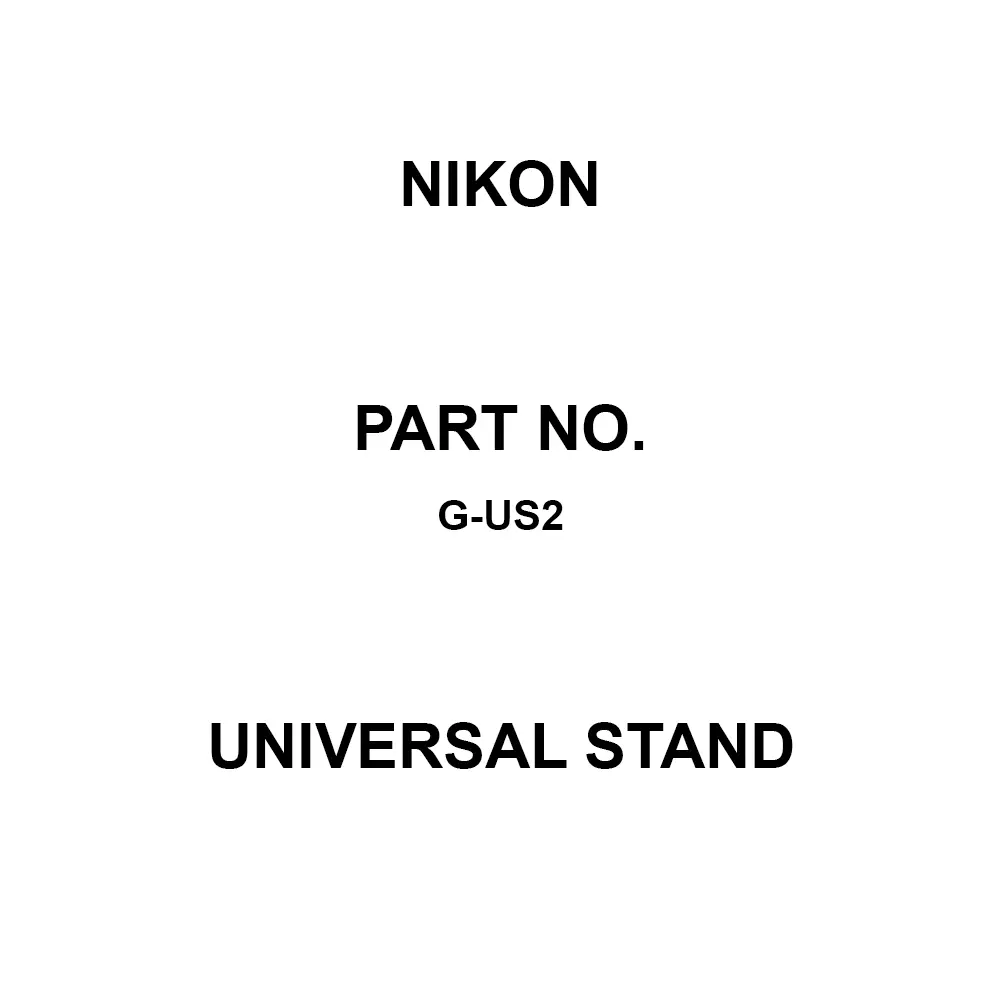 Nikon Universal Stand Available combinations: Focus mount BN C-FMBN / Focus mount SM, G-US2