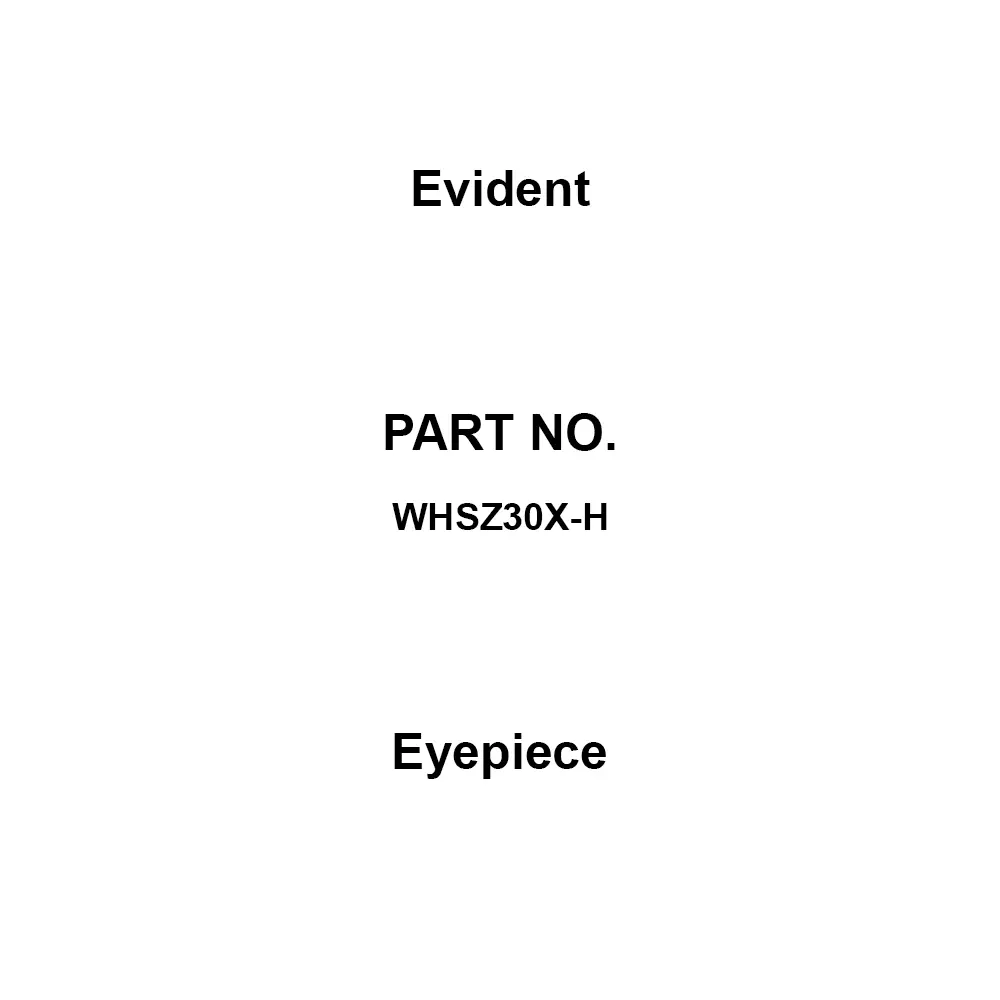 Evident Eyepiece Eyepiece: 30 times Magnification 7 Field of View, WHSZ30X-H