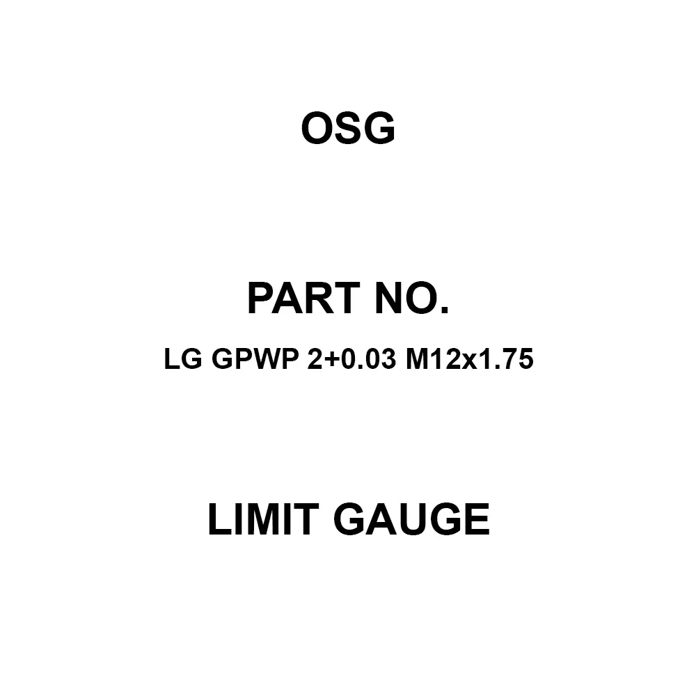 OSG Limit Gauge M12 Thread Size 1.75 Teeth Spacing, LG GPWP 2+0.03 M12×1.75