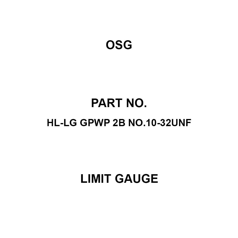 OSG Limit Gauge UNF No.10 Thread Size 32 Threads, HL-LG GPWP 2B NO.10-32UNF