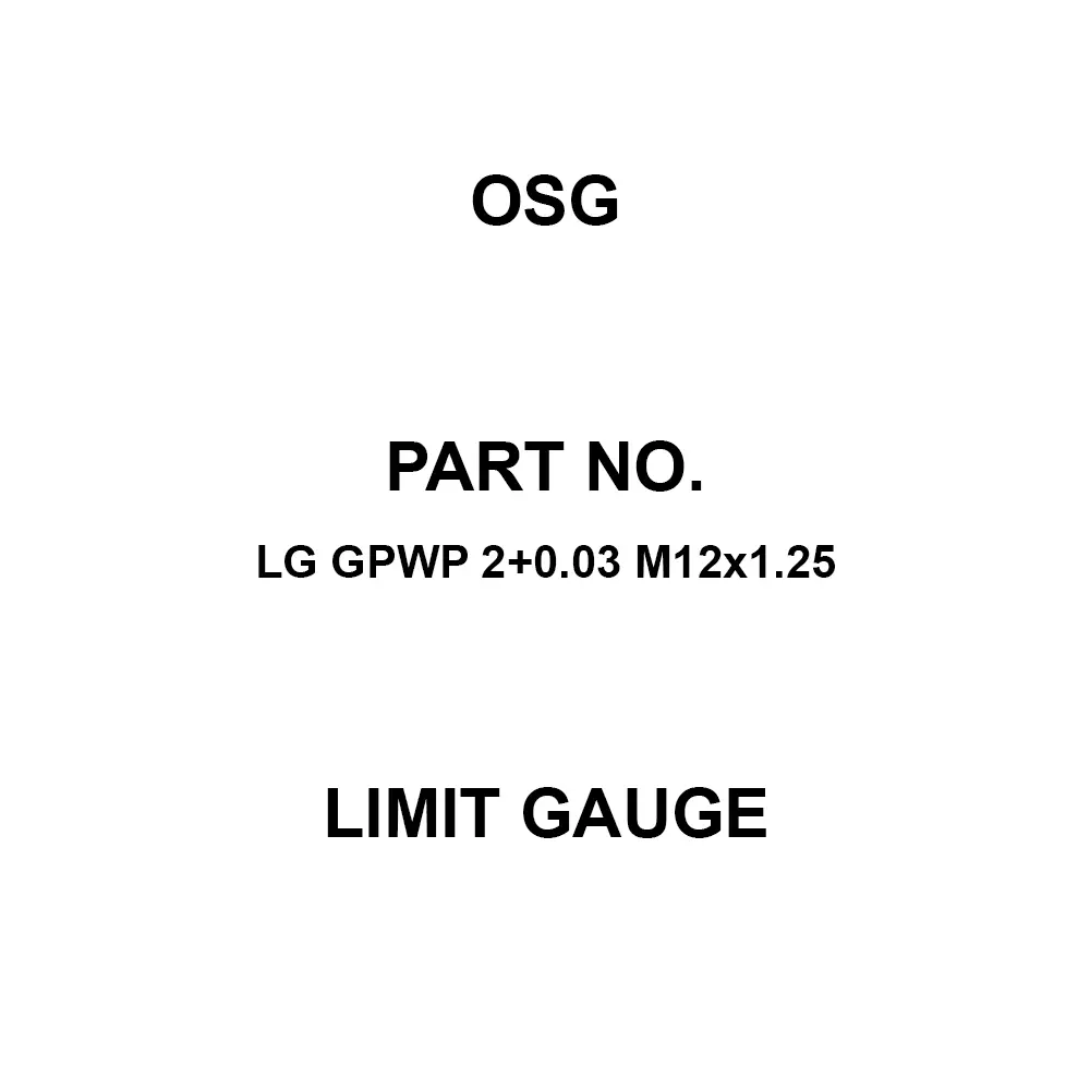 OSG Limit Gauge M12 Thread Size 1.25 Teeth Spacing, LG GPWP 2+0.03 M12×1.25