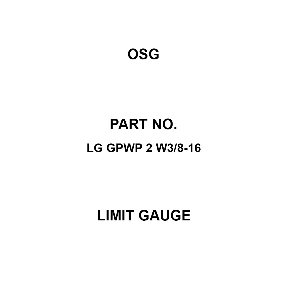 OSG Limit Gauge W 3/8 Thread Size 16 Threads, LG GPWP 2 W3/8-16