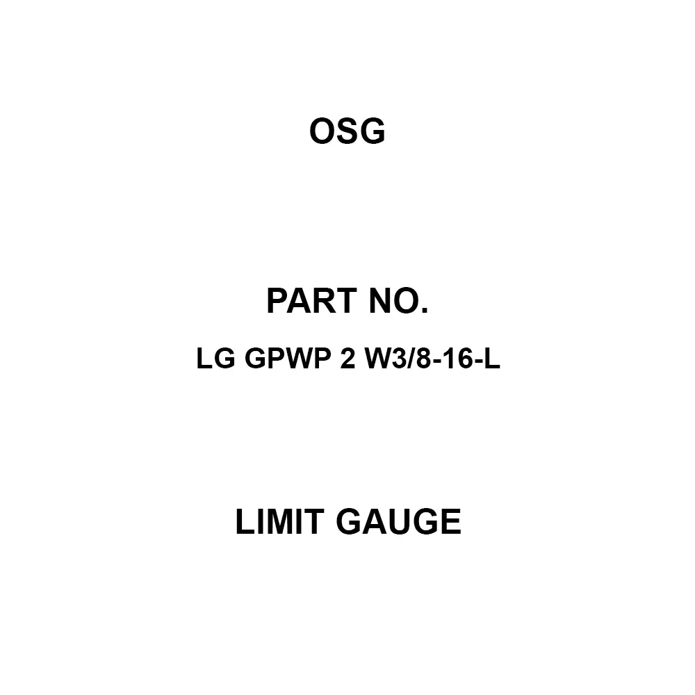 OSG Limit Gauge W 3/8 Thread Size 16 Threads, LG GPWP 2 W3/8-16-L