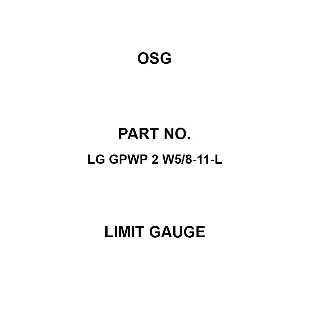 OSG Limit Gauge W 5/8 Thread Size 11 Threads, LG GPWP 2 W5/8-11-L