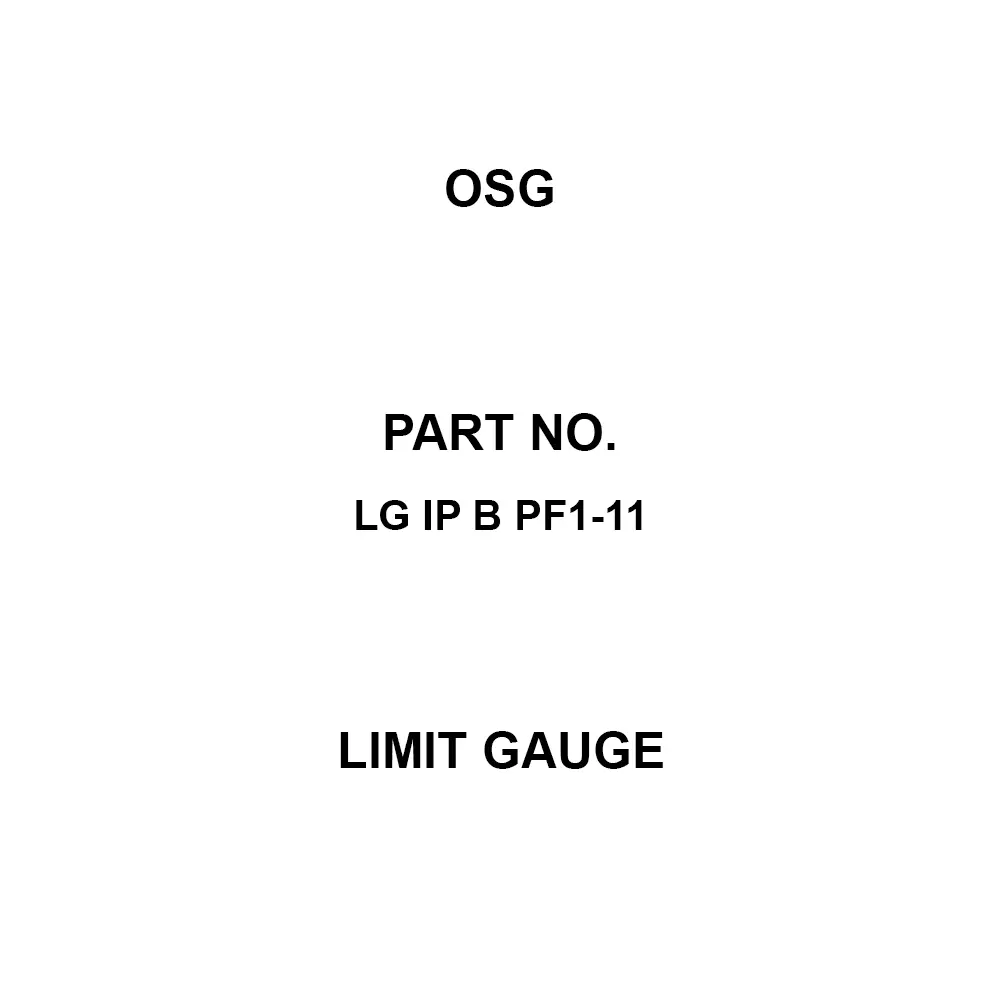 OSG Limit Gauge PF 1 Thread Size 11 Threads, LG IP B PF1-11