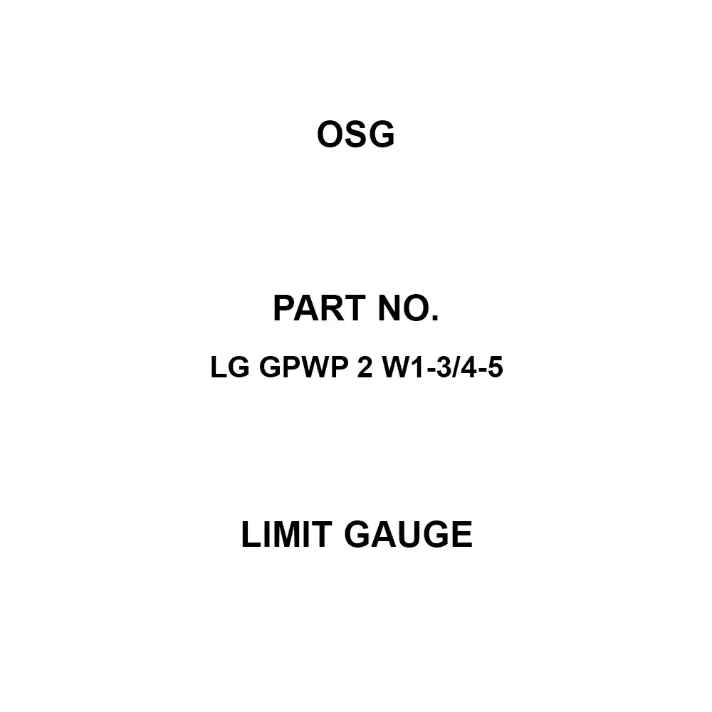 OSG Limit Gauge W 1-3/4 Thread Size 5 Threads, LG GPWP 2 W1-3/4-5