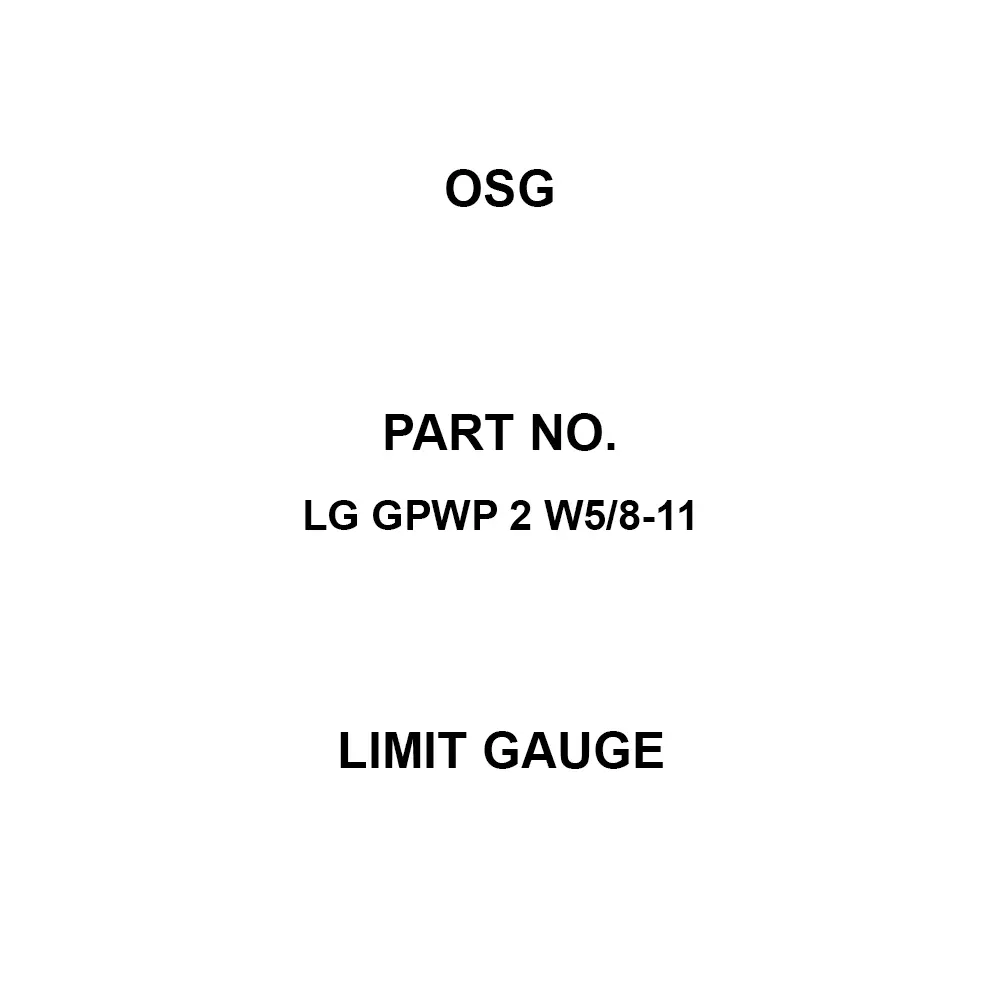 OSG Limit Gauge W 5/8 Thread Size 11 Threads, LG GPWP 2 W5/8-11