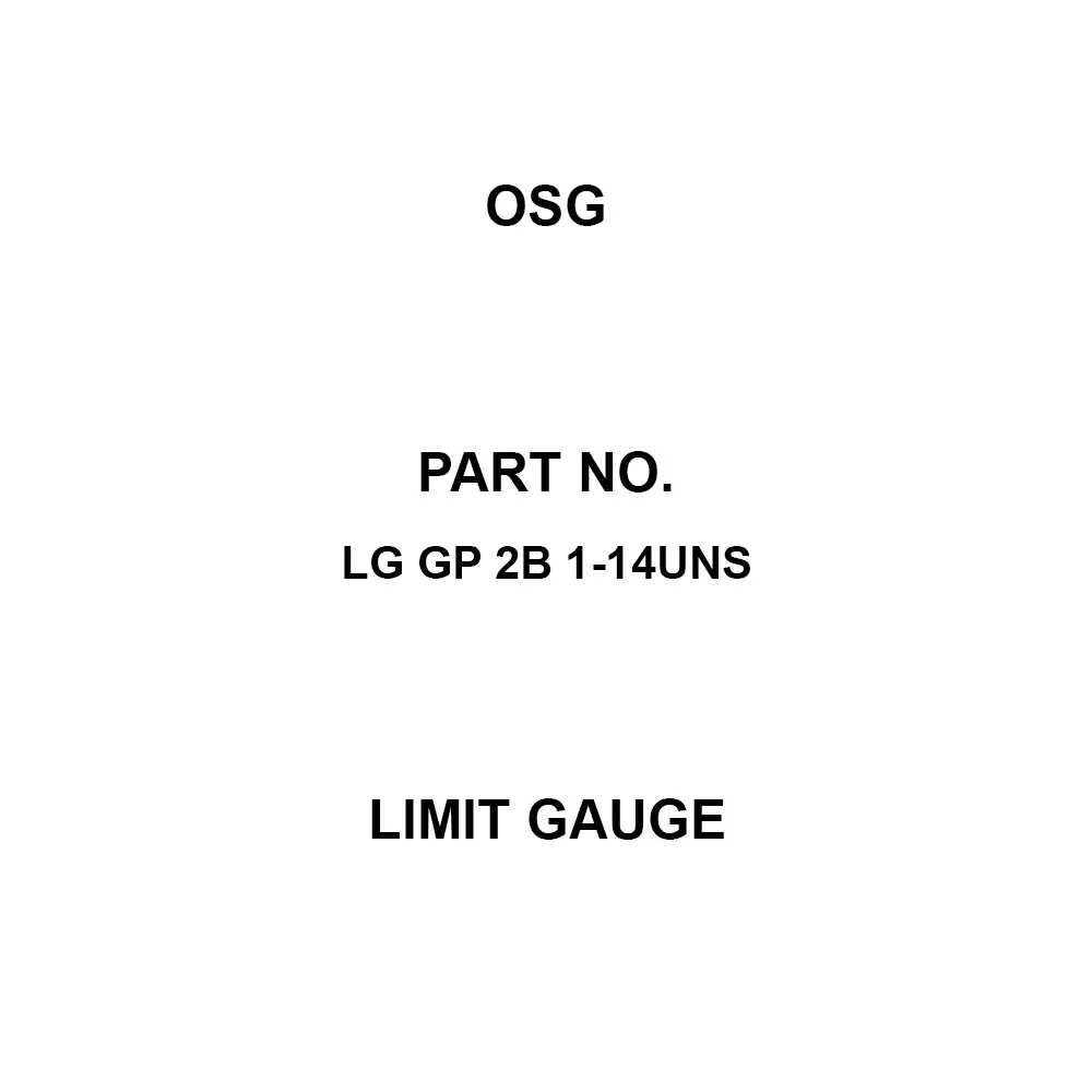 OSG Limit Gauge UNS 1 Thread Size 14 Threads, LG GP 2B 1-14UNS