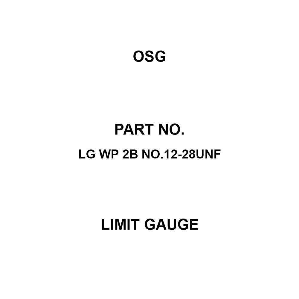 OSG Limit Gauge UNF No.12 Thread Size 28 Threads, LG WP 2B NO.12-28UNF
