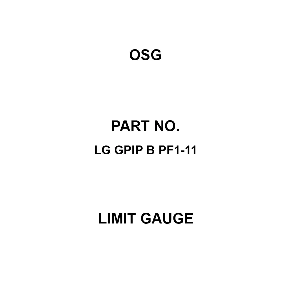 OSG Limit Gauge PF 1 Thread Size 11 Threads, LG GPIP B PF1-11