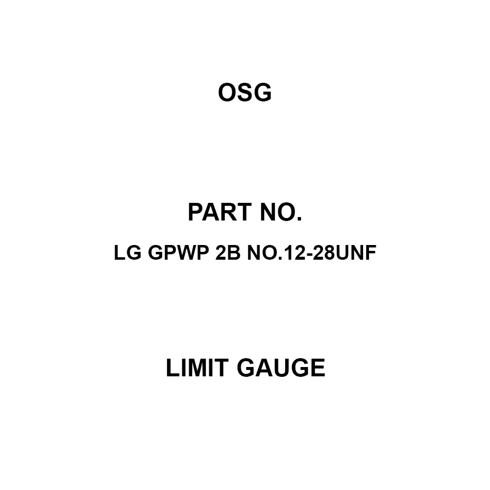 OSG Limit Gauge UNF No.12 Thread Size 28 Threads, LG GPWP 2B NO.12-28UNF