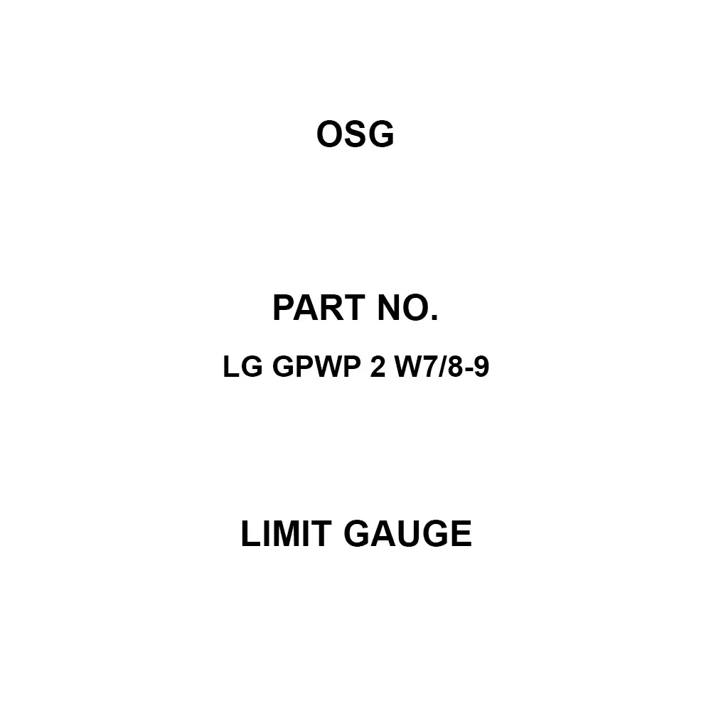 OSG Limit Gauge W 7/8 Thread Size 9 Threads, LG GPWP 2 W7/8-9