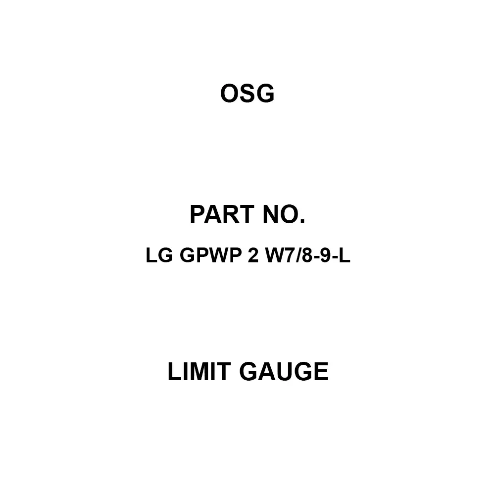 OSG Limit Gauge W 7/8 Thread Size 9 Threads, LG GPWP 2 W7/8-9-L