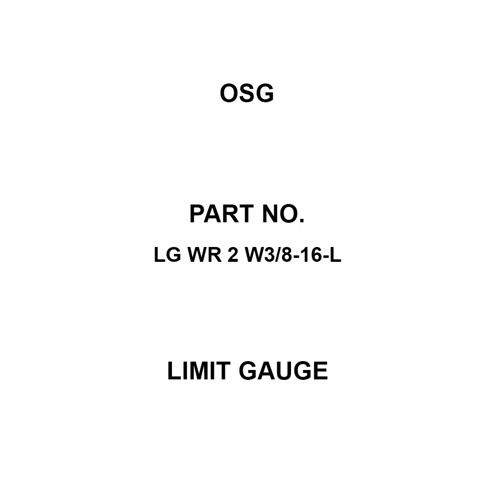 OSG Limit Gauge W 3/8 Thread Size, LG WR 2 W3/8-16-L