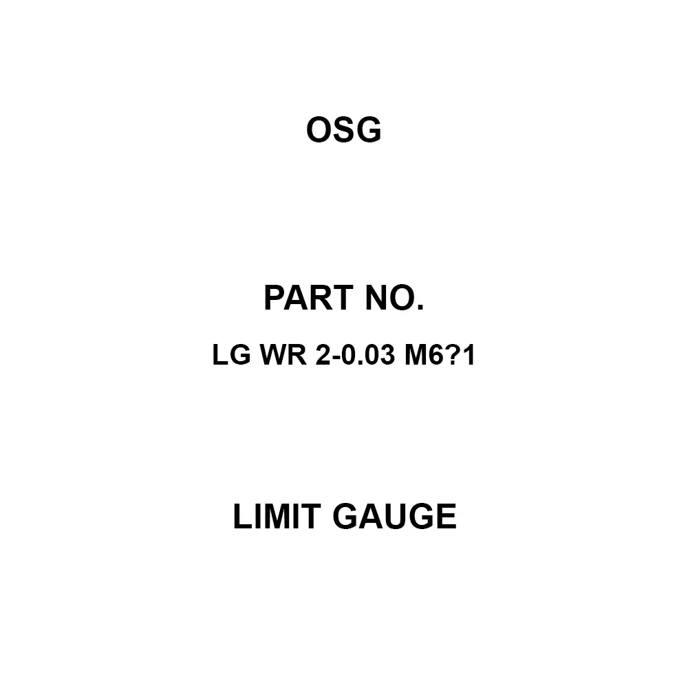 OSG Limit Gauge M6 Thread Size, LG WR 2-0.03 M6×1