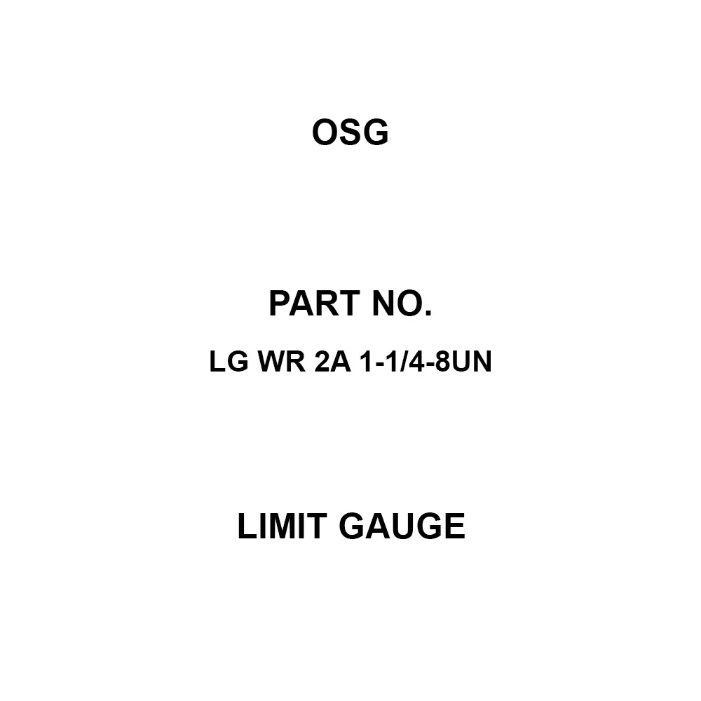 OSG Limit Gauge UN 1-1/4 Thread Size, LG WR 2A 1-1/4-8UN