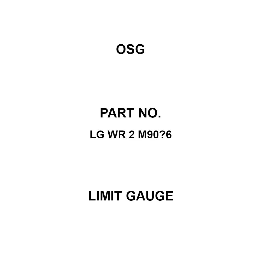 OSG Limit Gauge M90 Thread Size, LG WR 2 M90×6