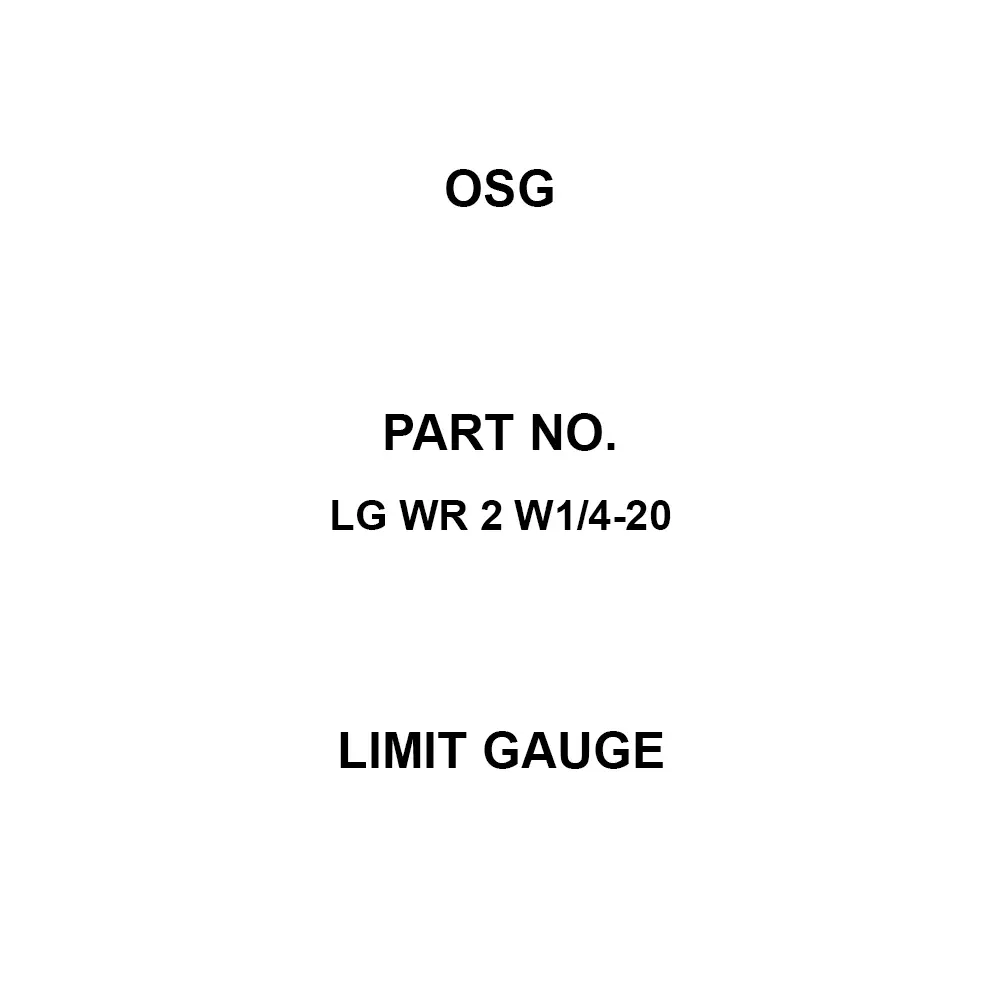 OSG Limit Gauge W 1/4 Thread Size, LG WR 2 W1/4-20