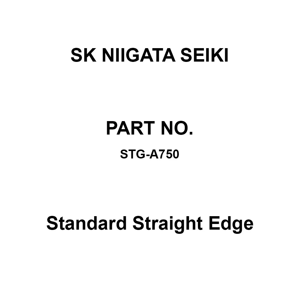 SK Niigata Seiki Standard Straight Edge, STG-A750