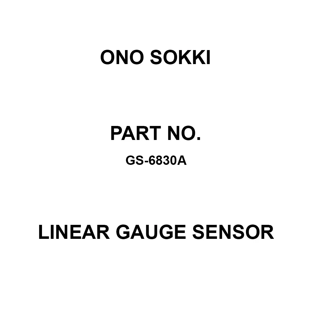 Ono Sokki Linear Gauge Sensor Number of sliding times (according to Ono Sokki conditions): 6.5 million times, GS-6830A