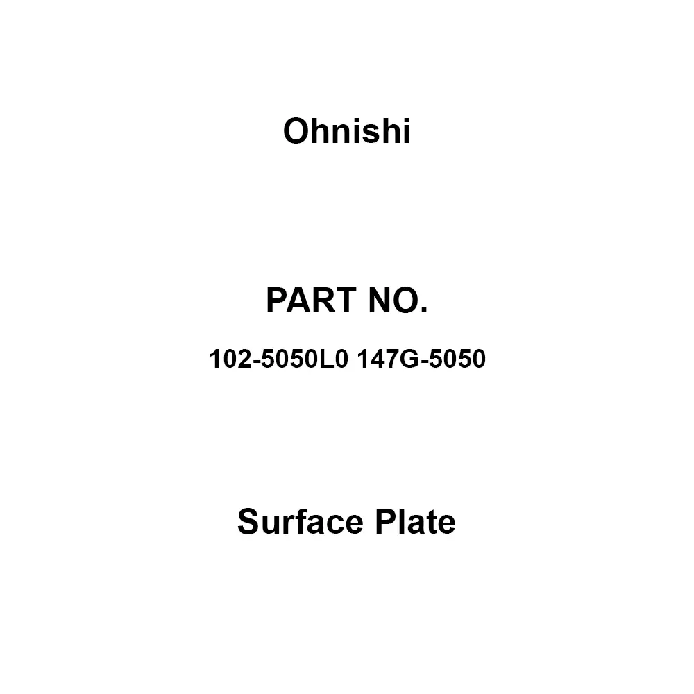 Ohnishi Surface Plate 500 x500 Nominal Size, 102-5050L0 147G-5050