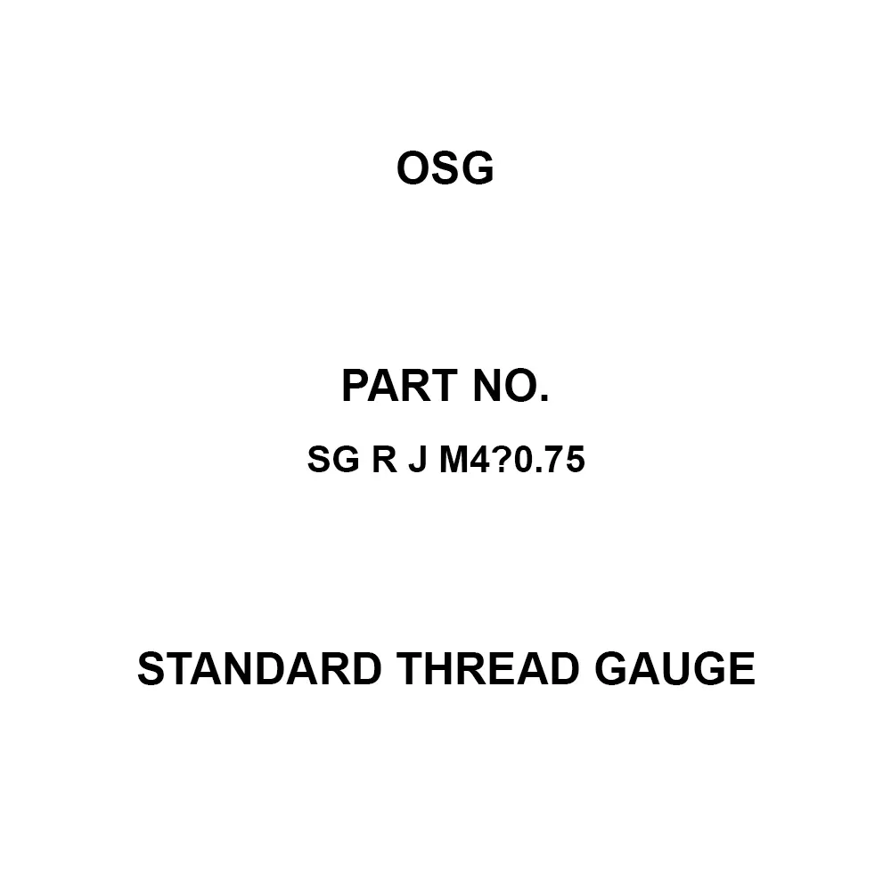 OSG Standard Thread Gauge M4 Thread Size, SG R J M4×0.75