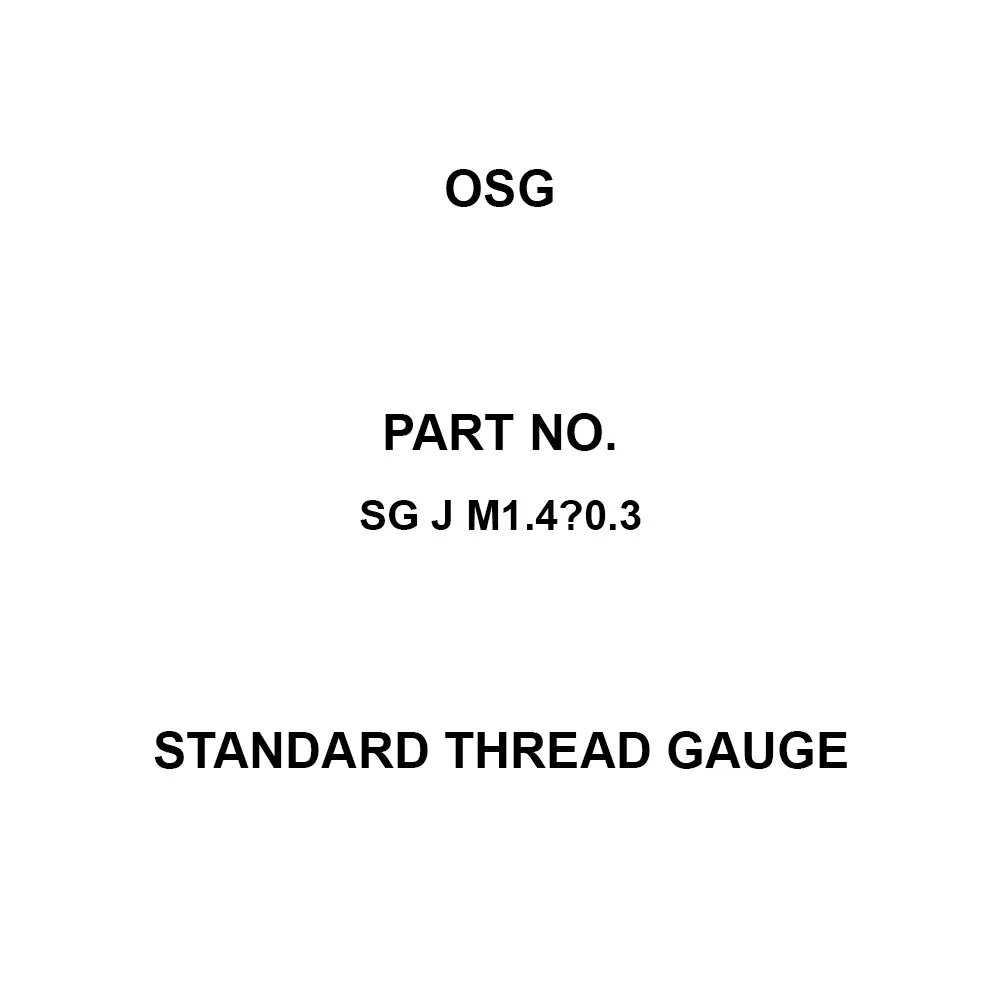 OSG Standard Thread Gauge M1.4 Thread Size, SG J M1.4×0.3