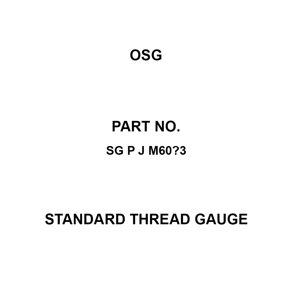 OSG Standard Thread Gauge M60 Thread Size, SG P J M60×3