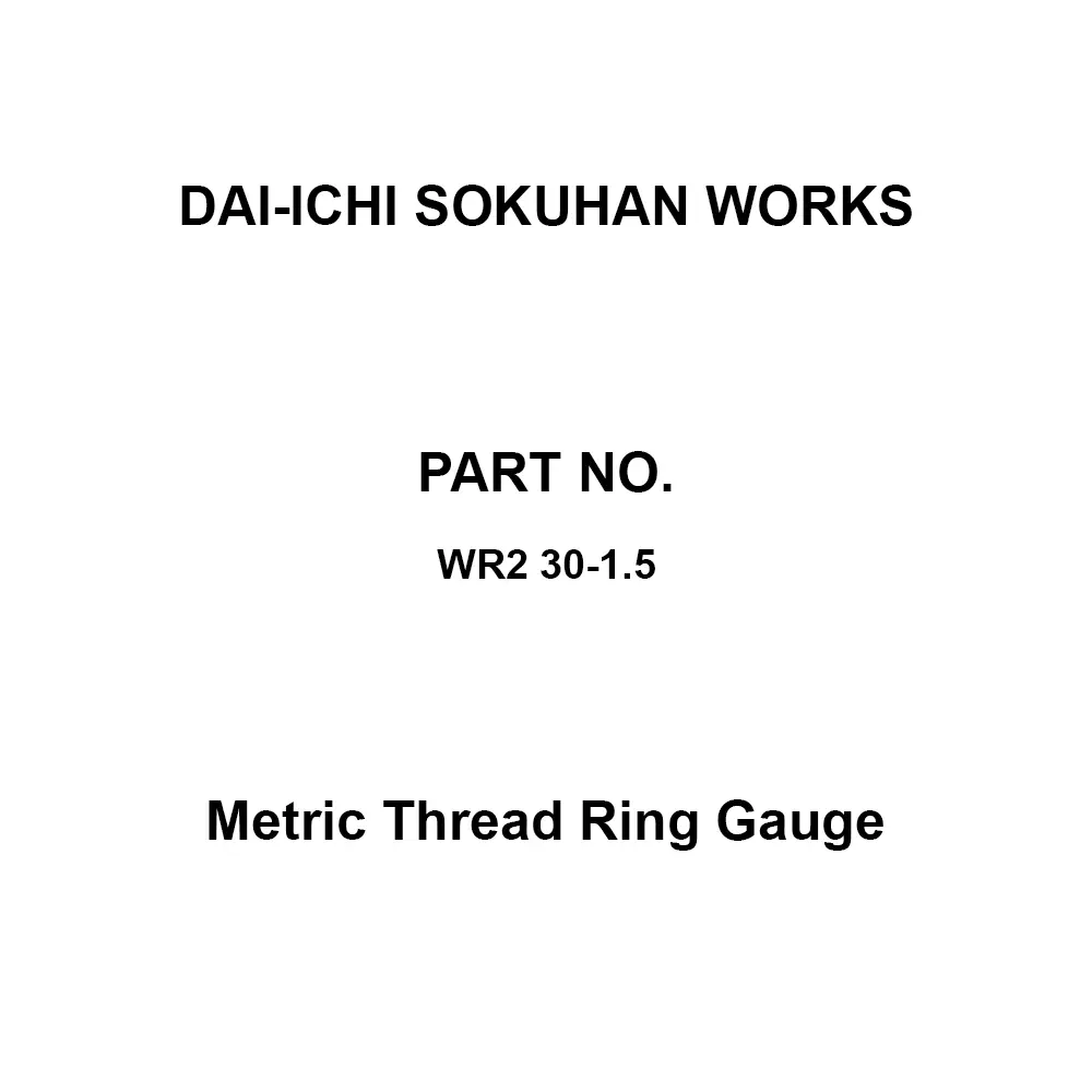DAI-ICHI SOKUHAN WORKS Metric Thread Ring Gauge 1.5 Teeth Spacing, WR2 30-1.5