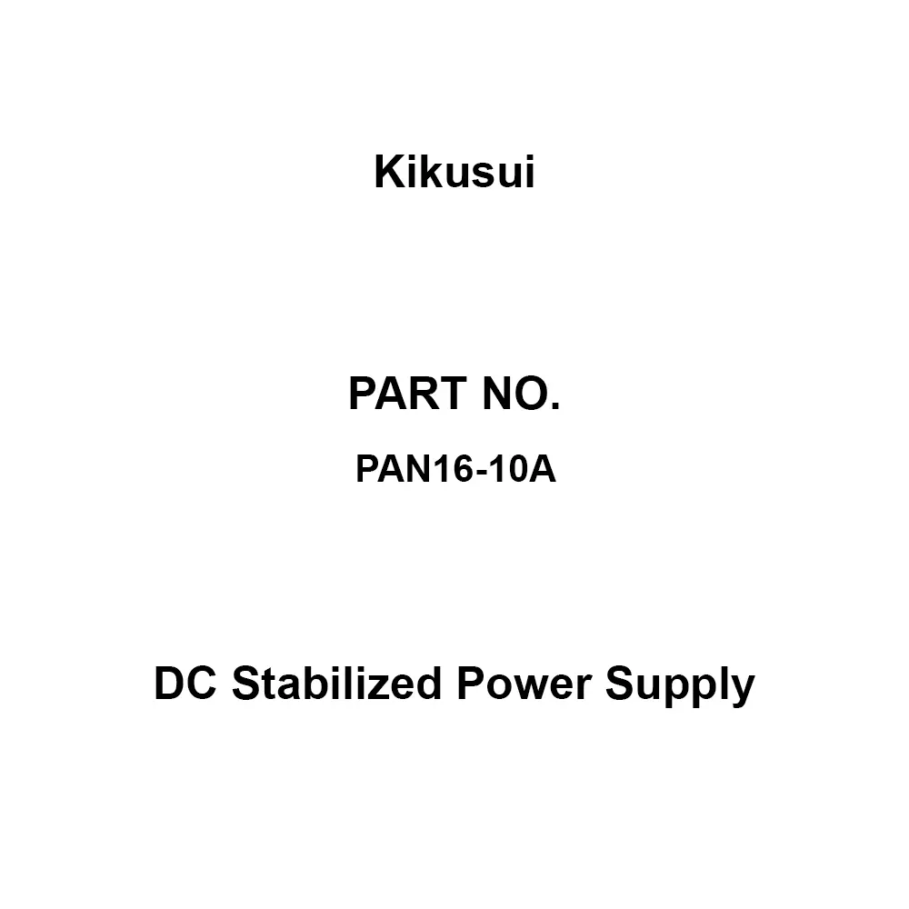Kikusui DC Stabilized Power Supply 10 to 90 % RH %RH Operating Humidity Range, PAN16-10A